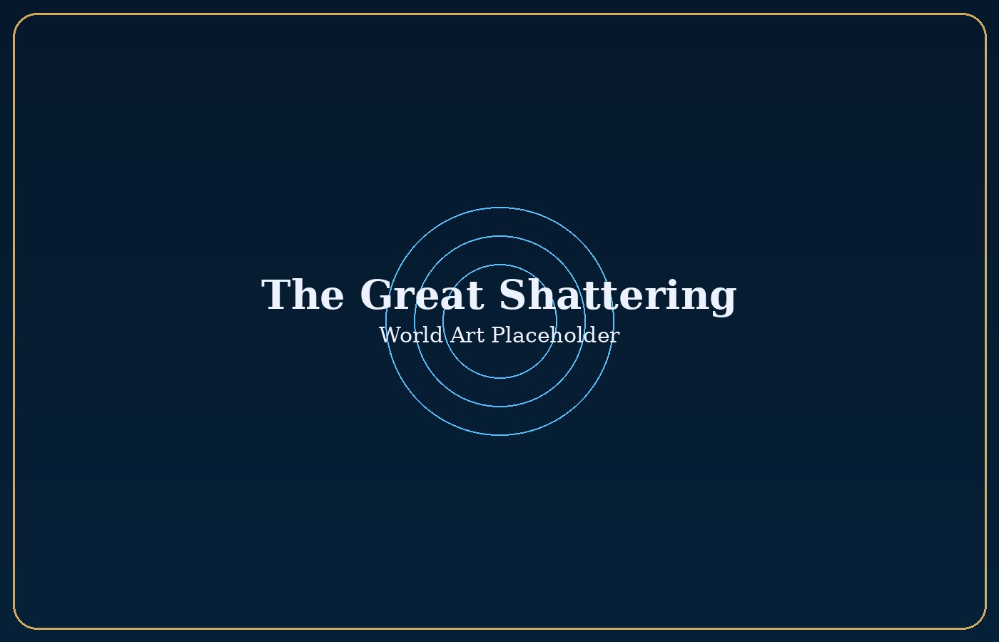The Great Shattering placeholder artwork